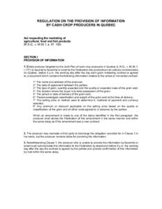 REGULATION ON THE PROVISION OF INFORMATION BY CASH CROP PRODUCERS IN QUEBEC Act respecting the marketing of agricultural, food and fish products (R.S.Q., c. M-35.1, a. 97, 193)