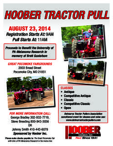 Hoober Tractor Pull August 23, 2014 Registration Starts At: 9AM Pull Starts At: 11AM Proceeds to Benefit the University of