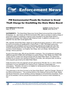 PW Environmental Pleads No Contest to Grand Theft Charge for Overbilling the State Water Board FOR IMMEDIATE RELEASE Sept. 23, 2015  Contact: Andrew DiLuccia