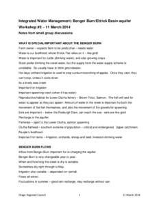 Integrated Water Management: Benger Burn/Ettrick Basin aquifer Workshop #2 – 11 March 2014 Notes from small group discussions WHAT IS SPECIAL/IMPORTANT ABOUT THE BENGER BURN Farm owner – expects farm to be productive