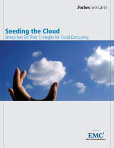 Seeding the Cloud  Enterprises Set Their Strategies for Cloud Computing Sponsored by: