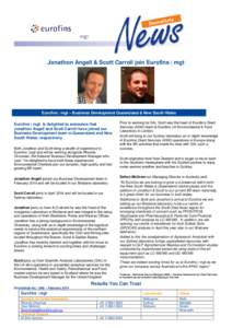 Jonathon Angell & Scott Carroll join Eurofins | mgt  Eurofins | mgt – Business Development Queensland & New South Wales Eurofins | mgt is delighted to announce that Jonathon Angell and Scott Carroll have joined our Bus