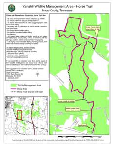 Yanahli Wildlife Management Area - Horse Trail Maury County, Tennessee Rules and Regulations Governing Horse Trail Use - All rules and regulations will be enforced by TWRA. - All horse riders will stay on designated trai