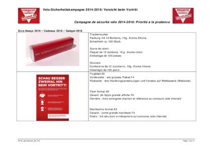 Velo-Sicherheitskampagne: Vorsicht beim Vortritt  Campagne de sécurité vélo: Priorité à la prudence Give-AwaysCadeauxGadget 2016 Traubenzucker Packung mit 12 Bonbons, 10g. Aroma