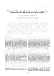 Earth Planets Space, 56, 859–871, 2004  Exploitation of high-sampling Hi-net data to study seismic energy scaling: The aftershocks of the 2000 Western Tottori, Japan, earthquake Satoshi Ide1 , Makoto Matsubara2 , and K