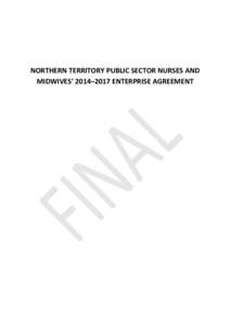 NORTHERN TERRITORY PUBLIC SECTOR NURSES AND MIDWIVES’ 2014–2017 ENTERPRISE AGREEMENT PART 1 – APPLICATION AND AGREEMENT