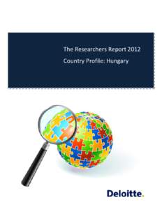 The Researchers Report 2012 Country Profile: Hungary TABLE OF CONTENTS 1.