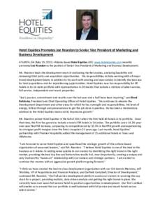 Hotel Equities Promotes Joe Reardon to Senior Vice President of Marketing and Business Development ATLANTA, GA (May 19, 2015) –Atlanta-based Hotel Equities (HE) www.hotelequities.com recently promoted Joe Reardon to th