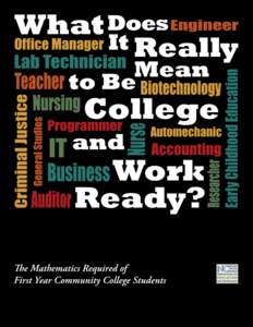 What Does It Really Mean to Be College and Work Ready? The Mathematics Required of First Year Community College Students  A Report from the National Center on Education and the Economy