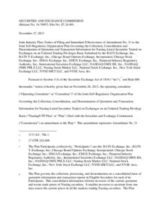 SECURITIES AND EXCHANGE COMMISSION (Release No[removed]; File No. S7[removed]November 27, 2013 Joint Industry Plan; Notice of Filing and Immediate Effectiveness of Amendment No. 31 to the Joint Self-Regulatory Organizati