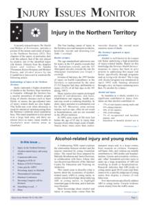 INJURY ISSUES MONITOR Injury in the Northern Territory A recently released report, The Health and Welfare of Territorians, provides a picture of the nature and extent of injury in the Northern Territory (NT). Two