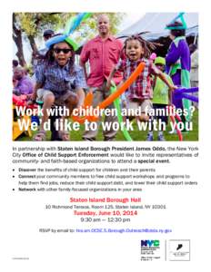 In partnership with Staten Island Borough President James Oddo, the New York City Office of Child Support Enforcement would like to invite representatives of community- and faith-based organizations to attend a special e