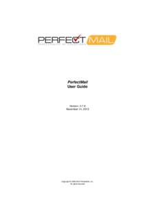 PerfectMail User Guide Version: 3.7.6 November 14, 2013