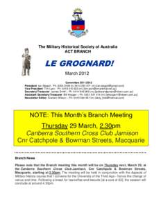 The Military Historical Society of Australia ACT BRANCH LE GROGNARD! March 2012 GROGNARD!