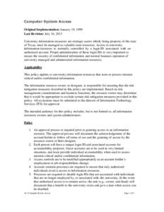 Computer System Access Original Implementation: January 19, 1999 Last Revision: July 16, 2013 University information resources are strategic assets which, being property of the state of Texas, must be managed as valuable