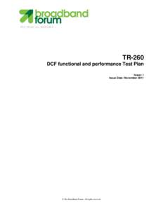 TECHNICAL REPORT  TR-260 DCF functional and performance Test Plan Issue: 1 Issue Date: November 2011