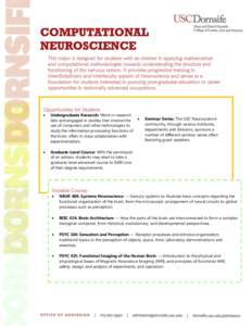 This major is designed for students with an interest in applying mathematical and computational methodologies towards understanding the structure and functioning of the nervous system. It provides progressive training in