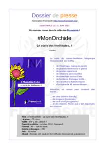 Dossier de presse Association Framasoft (http://www.framasoft.org) DISPONIBLE LE 21 JUIN 2013 Un nouveau roman dans la collection Framabook !  #MonOrchide