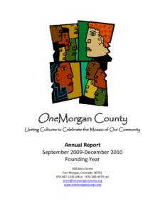 OneMorgan County Uniting Cultures to Celebrate the Mosaic of Our Community Annual Report September 2009-December 2010 Founding Year