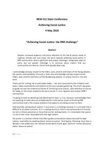 NSW CLC State Conference Achieving Social Justice 4 May 2010 “Achieving Social Justice: the RRR challenge” Abstract