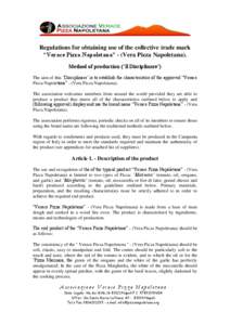 Regulations for obtaining use of the collective trade mark “Verace Pizza Napoletana” - (Vera Pizza Napoletana). Method of production (‘Il Disciplinare’)