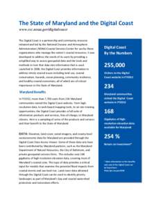 The State of Maryland and the Digital Coast www.csc.noaa.gov/digitalcoast The Digital Coast is a partnership and community resource initiated and led by the National Oceanic and Atmospheric Administration (NOAA) Coastal 