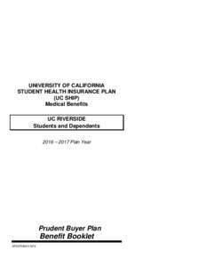 UNIVERSITY OF CALIFORNIA STUDENT HEALTH INSURANCE PLAN (UC SHIP) Medical Benefits UC RIVERSIDE Students and Dependents