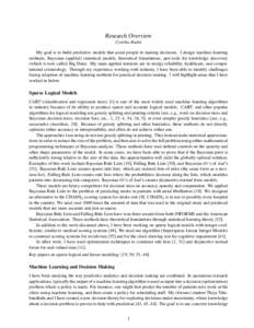 Research Overview Cynthia Rudin My goal is to build predictive models that assist people in making decisions. I design machine learning methods, Bayesian (applied) statistical models, theoretical foundations, and tools f