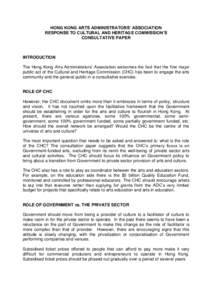 HONG KONG ARTS ADMINISTRATORS’ ASSOCIATION RESPONSE TO CULTURAL AND HERITAGE COMMISSION’S CONSULTATIVE PAPER INTRODUCTION The Hong Kong Arts Administrators’ Association welcomes the fact that the first major