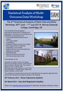 Statistical Analysis of MultiOutcome Data Workshop The 2nd Statistical Analysis of Multi-Outcome Data Workshop 30th June – 1st July 2014, Murray Edwards College, Cambridge, UK The workshop will bring together internati