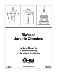 JUVENILE COURT Rights of Juvenile Offenders Indiana Close Up