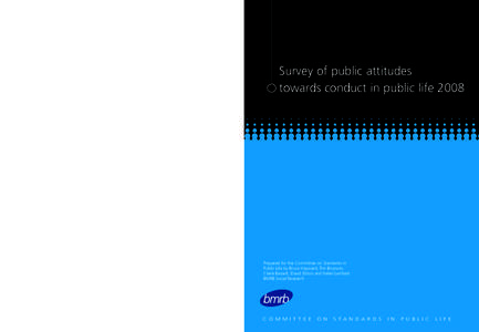 Survey of public attitudes towards conduct in public life 2008 Tel: +[removed]2595 Fax: +[removed]2585 Internet: www.public-standards.gov.uk