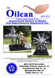 April 2014 Official publication of the Queensland Society of Model and Experimental Engineers Inc.