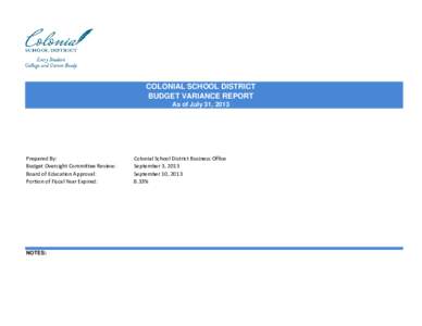 COLONIAL SCHOOL DISTRICT BUDGET VARIANCE REPORT As of July 31, 2013 Prepared By: Budget Oversight Committee Review: