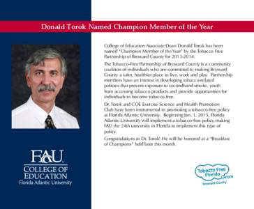 Donald Torok Named Champion Member of the Year College of Education Associate Dean Donald Torok has been named “Champion Member of the Year” by the Tobacco Free Partnership of Broward County for[removed]The Tobacc
