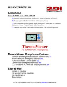 APPLICATON NOTE: 321 JCAHO PC[removed]PARTS: B6, B8, C5, & C7 - TISSUE STORAGE B6. Maintain continuous temperature monitoring for storage refrigerators and freezers. B8. Storage equipment has functional alarms and emergenc