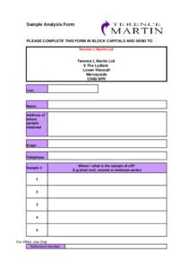 Sample Analysis Form  PLEASE COMPLETE THIS FORM IN BLOCK CAPITALS AND SEND TO SAMPLES DEPARTMENT Terence L Martin Ltd