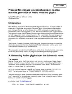 L2[removed]Proposal for changes to ArabicShaping.txt to allow machine generation of Arabic fonts and glyphs by Adil Allawi, Diwan Software Limited [removed]