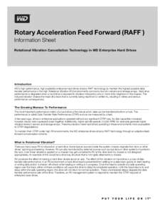 Rotary Acceleration Feed Forward (RAFF ) ™ Information Sheet Rotational Vibration Cancellation Technology in WD Enterprise Hard Drives