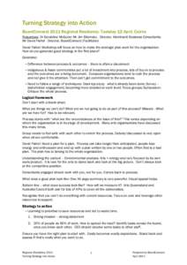 Turning Strategy into Action BoardConnect 2011 Regional Residency: Tuesday 12 April, Cairns Presenters: Dr Geraldine McGuire; Mr Jim Bitomsky - Director, Kleinhardt Business Consultants; Mr David Fishel - Director, Board
