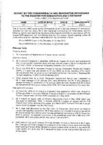 REPORT BY THE COMMONWEALTH AND IMMIGRATION OMBUDSMAN TO THE MINISTER FOR IMMIGRATION AND CITIZENSHIP Under s 4860 of the Migration Act 1958 NAME  DATE OF BIRTH