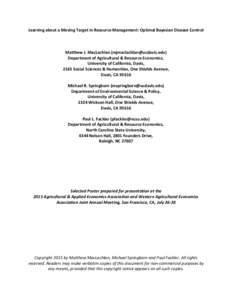 Learning about a Moving Target in Resource Management: Optimal Bayesian Disease Control  Matthew J. MacLachlan () Department of Agricultural & Resource Economics, University of California, Davis, 