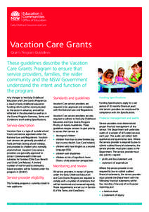 Vacation Care Grants Grants Program Guidelines These guidelines describe the Vacation Care Grants Program to ensure that service providers, families, the wider