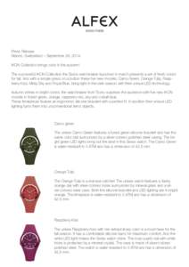 Press Release Manno, Switzerland – September 29, 2014 IKON Collection brings color in the autumn! The successful IKON Collection the Swiss watchmaker launched in march presents a set of fresh colors for fall. And with 