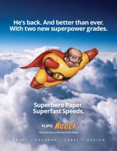 He’s back. And better than ever. With two new superpower grades. Superhero Paper. Superfast Speeds.
