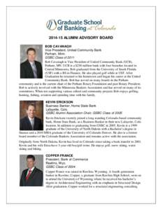 [removed]ALUMNI ADVISORY BOARD BOB CAVANAGH Vice President, United Community Bank Perham, Minn. GSBC Class of 2011 Bob Cavanagh is Vice President of United Community Bank (UCB),