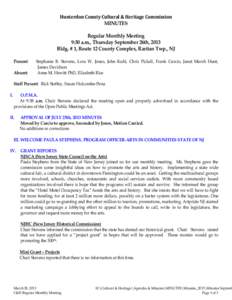 Hunterdon	County	Cultural	&	Heritage	Commission	 MINUTES Regular Monthly Meeting 9:30 a.m., Thursday September 26th, 2013 Bldg. # 1, Route 12 County Complex, Raritan Twp., NJ Present: