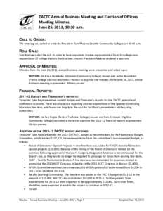 TACTC Annual Business Meeting and Election of Officers Meeting Minutes June 25, 2012, 10:30 a.m. CALL TO ORDER: The meeting was called to order by President Tom Malone (Seattle Community Colleges) at 10:40 a.m.