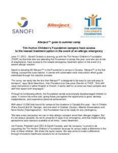 Allerject™ goes to summer camp Tim Horton Children’s Foundation campers have access to the newest treatment option in the event of an allergic emergency June 17, 2013 – Sanofi Canada is teaming up with the Tim Hort