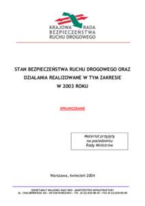 STAN BEZPIECZEŃSTWA RUCHU DROGOWEGO ORAZ DZIAŁANIA REALIZOWANE W TYM ZAKRESIE W 2003 ROKU SPRAWOZDANIE